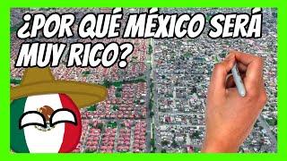  ¿Por qué MÉXICO va a ser un país RICO? La claves del ascenso de la economía mexicana en 10 minutos