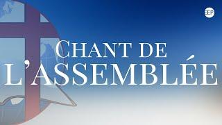 Chants de l'assemblée | De Dieu l'amour éternel, Mon seul appui & plus | 06 octobre 2024