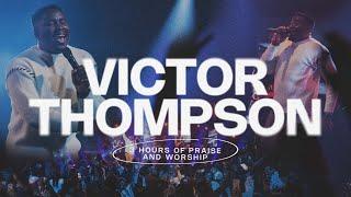 Victor Thompson — The Intimate Worship Experience | 3 Hours of Worship and Praise | TBN UK