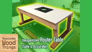 Inexpensive Router Table (safe & accurate) DIY