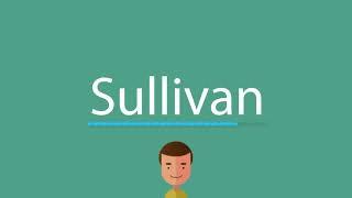 Sullivan pronunciation