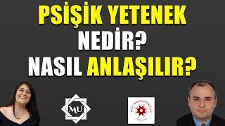 PSİŞİK YETENEK NEDİR? NASIL ANLAŞILIR? | Mukaddes Pekin Başdil & Tarık Arıkdal