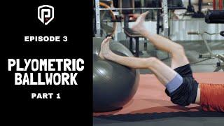 Plyometric Ballwork - Part 1 (Ep.3)