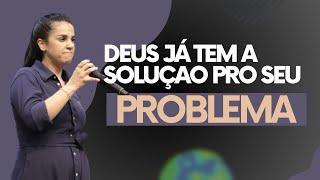 DEUS JÁ TEM A SOLUÇAO PRO SEU PROBLEMA