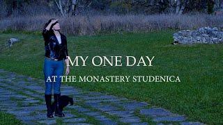 MY ONE DAY  - at the monastery Studenica. - Serbian - UNESCO