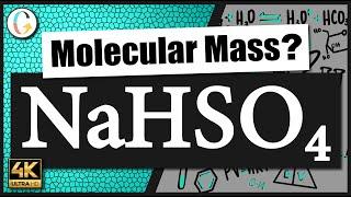 How to find the molecular mass of NaHSO4 (Sodium Hydrogen Sulfate)