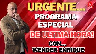 EN DIRECTO ...PROGRAMA ESPECIAL CON WENDER ENRIQUE