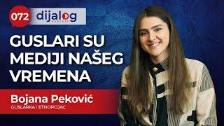 dijalog Podcast 072 | BOJANA PEKOVIĆ - Guslari su mediji našeg vremena