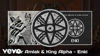 Fikir Amlak, King Alpha - Enki (Official Lyric Video)