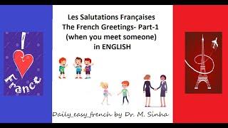 French Greetings (Salutations) Part1 (When you meet someone) in ENGLISH/French for Beginners