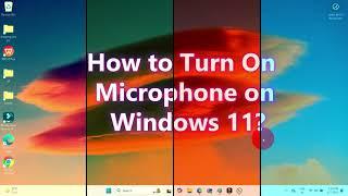 How to Turn On Microphone On Laptop Windows 11