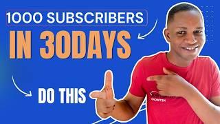 How to EXACTLY Get 1,000 Subscribers, FAST On Youtube