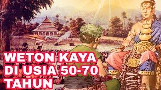 WETON YANG AKAN KAYA DAN BANYAK REZEKI DI USIA 50-70 TAHUN_MENURUT PAL SRIGATI PRIMBON