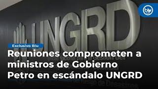 Reuniones en Palacio y MinHacienda comprometen a ministros de Gobierno Petro en escándalo UNGRD