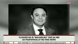 Vlogger na si ‘Maharlika’ yari sa NBI sa pagpapakalat ng fake news | TELETABLOID