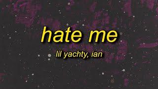 Lil Yachty & Ian - Hate Me