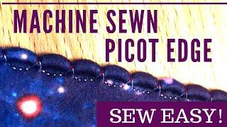 Quick and Easy Scalloped / Shell Edge Picots By Sewing Machine - With a Blind Hem Foot