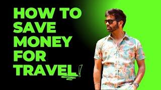 8 Tips to save Money to travel | Money saving tips