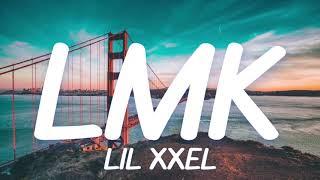 Lil XXEL - LMK (Lyrics)