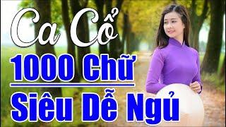 Ca Cổ Cải Lương Hơi Dài Diêu Dễ Ngủ, Ca Cổ Hơi Dài 1000 Chữ Nghe Hoài Không Chán, Ca Vọng Cổ Ru Ngủ