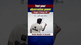 Test your observation power || Algebra by Gagan Pratap sir #shorts #ssc #cgl #chsl #mts #cpo #ib