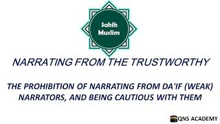 Sahih Muslim 1A-4: Prohibition Of Narrating From Daif (Weak) Narrators, And Being Cautious With Them