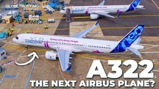 NEW PLANE? - The Airbus A322...