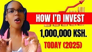 How I’d Invest Ksh 1,000,000 (6 Proven investments Ideas) #InvestInKenya #bestinvestment #investing