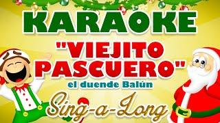  VIEJITO PASCUERO (acuérdate de mi) - KARAOKE  Sing-a-long VILLANCICOS- el Duende Balún