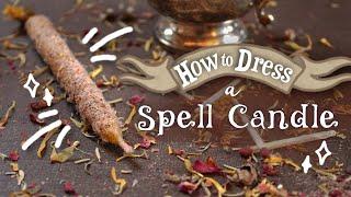 How to Dress a Spell Candle - Elderberry Sprout Candle Company