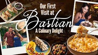 Dining At Bastian - Exciting Flavors And Fantastic Hospitality