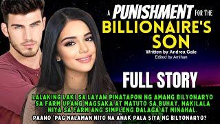 UNCUT FULLSTORY A PUNISHMENT FOR THE BILLIONAIRE'S SON: Estrella & Ivo kilig love story |Pinoy story