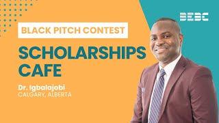 Scholarships Cafe | Dr. Igbalajobi | BEBC Pitch Contestant 2024