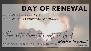 Southwark Archdiocese Day of Renewal 2022 - What to expect and preparation