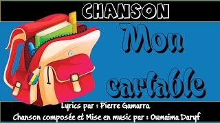 Chanson "MON CARTABLE" poème  de :Pierre Gamarra / composée et Mise en music par : Oumaima Daryf