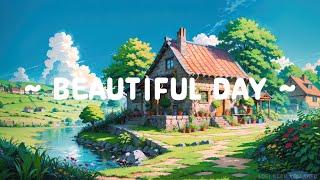 Beautiful Day  Lofi Keep You Safe  Better Mood with Lofi Hip Hop - Lofi Music for relax/sleep