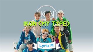 [Lyric M - ENG SUB] iKON - MY TYPE, 아이콘 - 취향저격