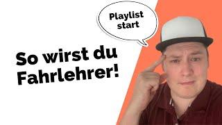 Fahrlehrer werden - Start der Playlist und mein Werdegang