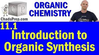 11.1 Introduction to Organic Synthesis | Retrosynthesis | Organic Chemistry