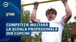 COMPETIȚIE MILITARĂ LA ȘCOALA PROFESIONALĂ DIN CUPCINI