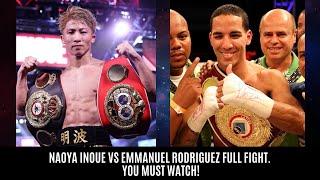 NAOYA INOUE VS EMMANUEL RODRIGUEZ FULL FIGHT. YOU MUST WATCH!