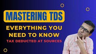 A Comprehensive Look at the TDS Concept | A Guide for Tax Deducted At Sources Understanding