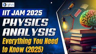 IIT JAM Physics Analysis 2025 | Best Preparation Strategy