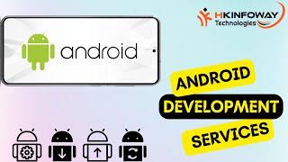 Android App Development Services | HKInfoway Technologies - Best Mobile App development Company