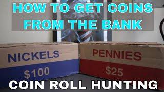 COIN ROLL HUNTING: How To Get Coins From a Bank