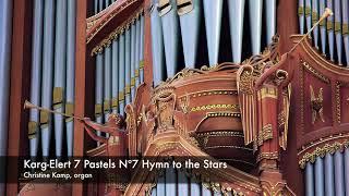 Karg-Elert:  7 Pastels Op. 96 Nº7 Hymn to the Stars - Christine Kamp, Walcker Organ (1916) LIVE