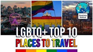 Top 10 Best Destinations For LGBTQ+ Travelers