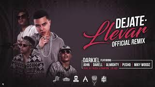 DEJATE LLEVAR REMIX - Ft. Darell, Almighty, Miky Woodz, Juhn & Pusho