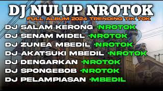 DJ SALAM KERONG FULL ALBUM NROTOK 2024