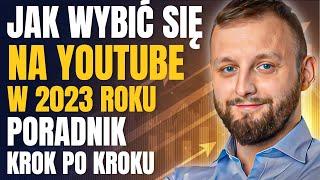 Jak Rozwinąć Kanał na Youtube? PORADNIK 2023 Jak Zacząć na YT?